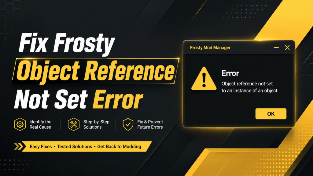 Fix Frosty Mod Manager “Object Reference Not Set” Error Fast!