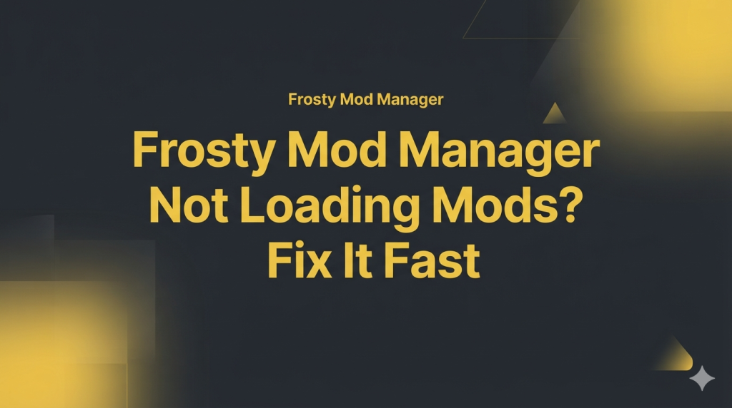 Frosty Mod Manager Not Loading Mods