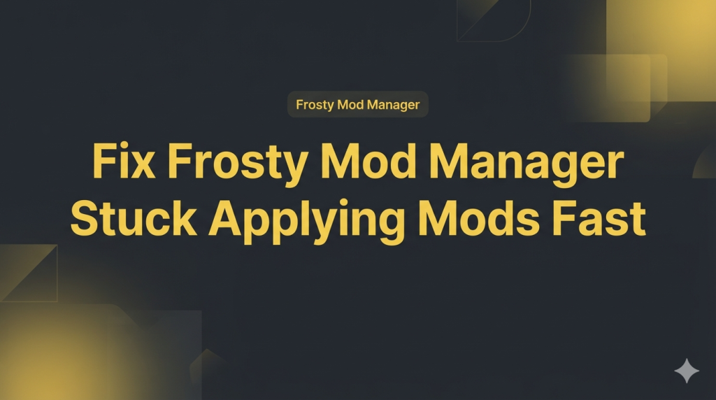 Frosty Mod Manager Stuck? Solve Applying Mods Issue Now!